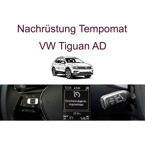 Nachrstung Tempomat VW Tiguan AD und BW1 inkl. Einbau