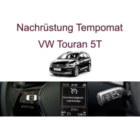 Nachrüstung Tempomat VW Touran 5T bis 03/2024 inkl. Einbau