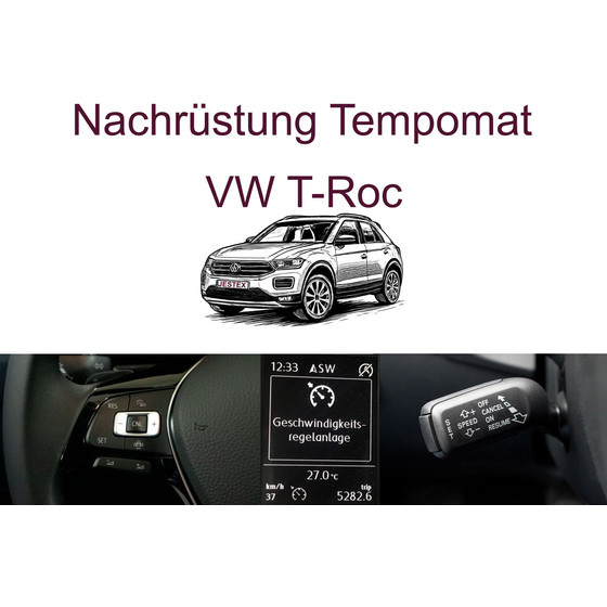 Nachr�stung Tempomat VW T-Roc A11 / D11  bis 03/2024 inkl. Einbau