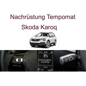 Nachrstung Tempomat Skoda Karoq bis 03/2024  inkl. Einbau